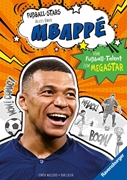 Bild von Mugford, Simon: Fußball-Stars - Alles über Mbappé. Vom Fußball-Talent zum Megastar (Erstlesebuch ab 7 Jahren), Fußball-Geschenke für Jungs und Mädchen