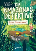 Bild von Michaelis, Antonia: Die Amazonas-Detektive (Band 2) - Tatort Naturreservat