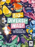Bild von Grill, Andrea: Bio-Diversi-Was? Reise in die fantastische Welt der Artenvielfalt. In Kooperation mit dem WWF