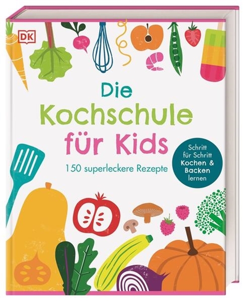 Bild von DK Verlag - Kids (Hrsg.): Die Kochschule für Kids