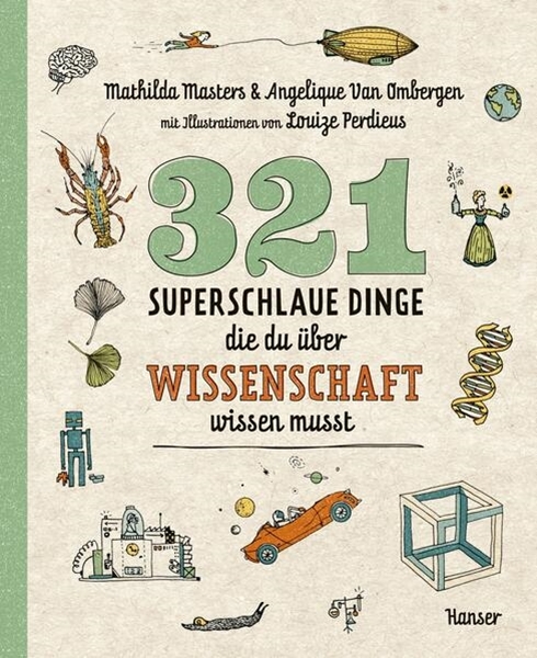 Bild von Masters, Mathilda: 321 superschlaue Dinge, die du über Wissenschaft wissen musst