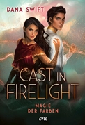 Bild von Swift, Dana: Cast in Firelight - Magie der Farben