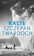 Bild von Twardoch, Szczepan: Kälte